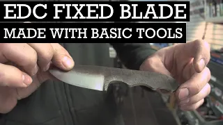 Back to Basics - Making an EDC Fixed Blade Knife from a File with Simple Tools