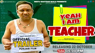 Yeah i am TEACHER | official Trailer | Neetu Shatran Wala | Releasing 22 October 5 ਵਜੇ