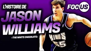 FOCUS SUR LA CARRIERE DE JASON WILLIAMS "THE WHITE CHOCOLATE"