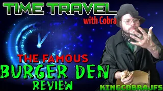 The Famous Burger Den Review - KingCobraJFS - Back in Time Series