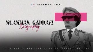 THE MUAMMAR GADDAFI'S Story | Biography | Life Story of GADDAFI | Times Glo