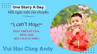 One Story A Day Chậm Rãi | Book 1 | “I can’t stop!” | Phát triển kỹ năng tiếng Anh tự nhiên |