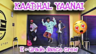 Kaadhal Yaanai | Dance Choreography | Learn this Choregraphy | E - Grade Dance crew