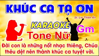 Khúc Ca Tạ Ơn Karaoke Tone Nữ - (St: Lm Thiên Ân) - Đời con là những nốt nhạc thiêng...