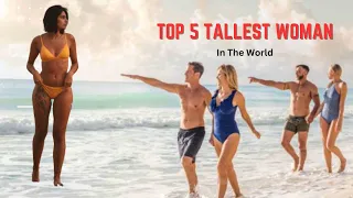 Top 5 Tallest Woman