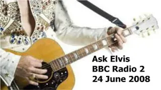 Ask Elvis 24 June 2008