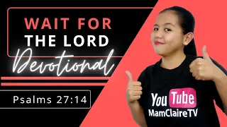 WAIT FOR THE LORD – Daily Devotional