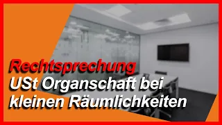 USt Organschaft bei kleinen Räumlichkeiten