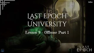 Last Epoch University - Lesson 9: Offense Part 1 (0.8.4)