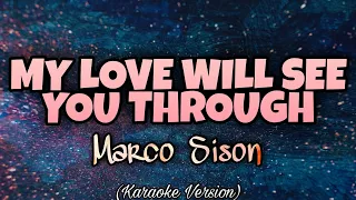 Marco Sison - MY LOVE WILL SEE YOU THROUGH (Karaoke Version)