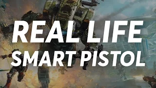 BreakDown: The Real Life Smart Pistol | Titanfall 2 Smart Pistol in Real Life | Titanfall 2 Science