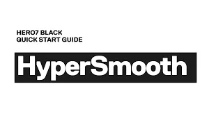 GoPro: HERO7 Black Quick Start | #HyperSmooth