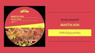 MARTIN IKIN "Pwr" (Original Mix)