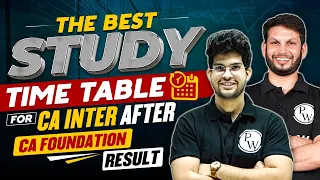 Best Study Time Table For CA Inter After CA Foundation Result || CA Wallah By PW