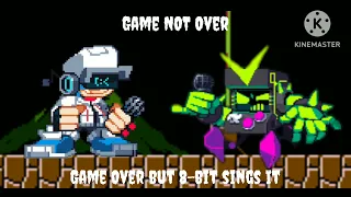 Game NOT Over (Game Over but 8-Bit Sings It)