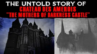 Нерассказанная история Chateau Des Amerois - Замок Матери Тьмы