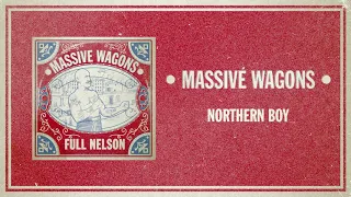 Massive Wagons - Northern Boy (Official Audio)