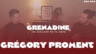 Grégory Proment, capitaine emblématique du FC Metz reconverti entraîneur - Grenadine S01E02