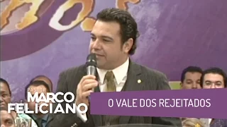 O VALE DOS REJEITADOS, PASTOR MARCO FELICIANO