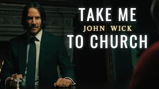 John Wick || Take Me To Church