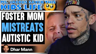 Dhar Mann - Foster Mom MISTREATS Autistic Kid, She Lives To Regret It [reaction]