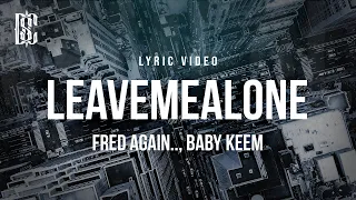 Fred again.., Baby Keem - leavemealone | Lyrics