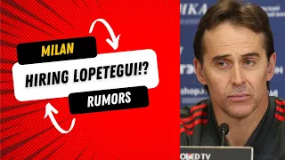 AC Milan to Hire Julen Lopetegui?! Fans Petition the Idea