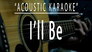 I'll be - Acoustic karaoke (Edwin McCain)