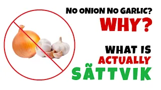 4 Reason You Don’t Know - WHY NO ONION AND GARLIC? IN DIET and WHAT IS SATTVIK? NONG