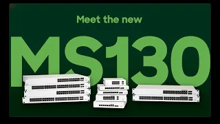 Introducing Cisco Meraki MS130 and MS130R Cloud-Managed Switches