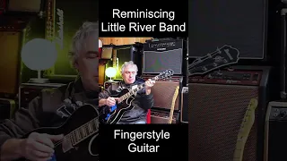 Reminiscing, Little River Band, Fingerstyle Guitar, #FingerStyleGuitar