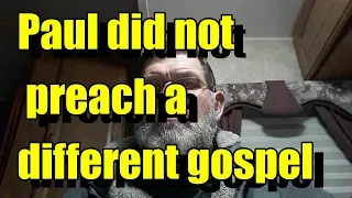 Paul did not preach a different gospel