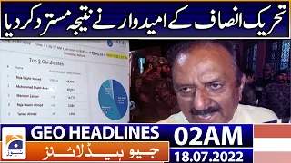 Geo News Headlines Today 02 AM | Punjab by-elections | PP7 | PTI Candidate | PML-N | 18th July 2022