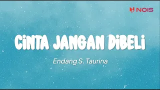 Endang S. Taurina - Cinta Jangan Dibeli (Lirik)