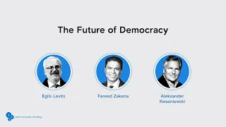 The Future of Democracy | Egils Levits, Fareed Zakaria and Aleksander Kwaśniewski