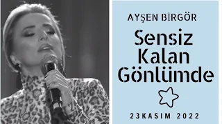 Ayşen Birgör | Sensiz Kalan Gönlümde | Yıldızlar Altında 23 Kasım 2022 #YıldızlarAltında