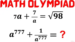 Olympiad Mathematics | Learn to find the value of a^777+(1/a^777) | Math Olympiad Preparation