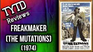 Freakmaker (The Mutations) (1974) - TYTD Reviews