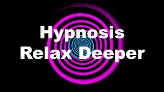 Hypnosis: Relax Deeper