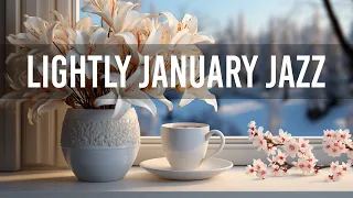 Lightly January Jazz - Morning Spring Coffee Jazz Music &  Exquisite Bossa Nova Piano for Relaxation