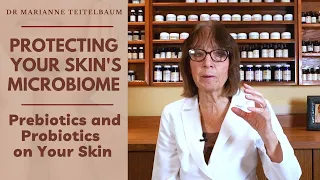 Protecting Your Skin's Microbiome - Prebiotics and Probiotics on Your Skin