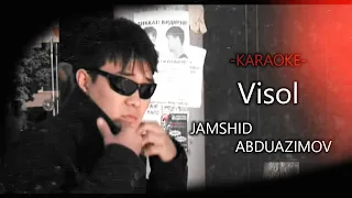 Jamshid Abduazimov - Visol (Karaoke Version)
