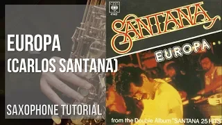 How to play Europa by Carlos Santana on Alto Sax (Tutorial)