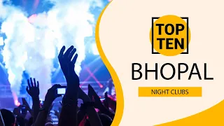 Top 10 Best Night Clubs to Visit in Bhopal | India - English