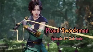 Proud Swordsman ‼️ Episode 37 Sub Indo ‼️