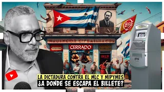 La dictadura contra el MLC Y Mipymes.. ¿A donde se escapa el billete?