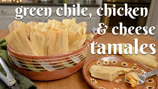 GREEN CHILE CHICKEN & CHEESE TAMALES: How to Make Authentic Tamales With Hatch Chile & Homemade Masa