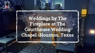 Wedding by The Fireplace at The Courthouse Wedding Chapel, Houston Tx.