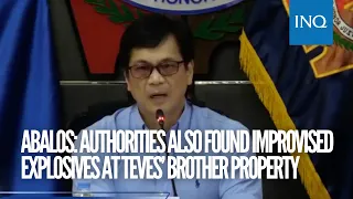 Abalos: Authorities also found improvised explosives at Teves’ brother property | #INQToday