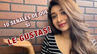 10 SEÑALES DE QUE LE GUSTAS A UNA MUJER 😱